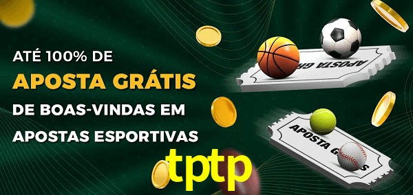 tptp Ate 100% de Aposta Gratis